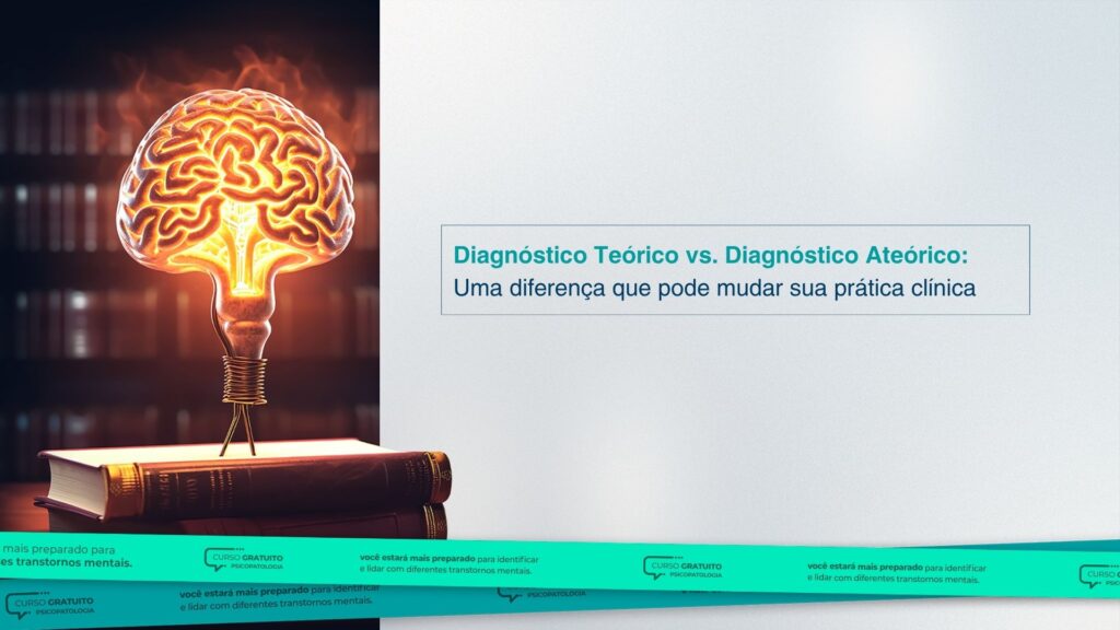 Diagnóstico Teórico vs Diagnóstico Ateórico - imagem de cérebro iluminado sobre livros